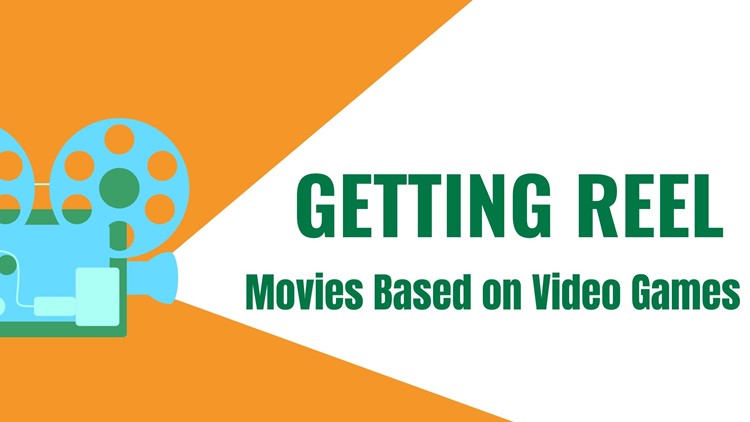 Getting Reel | Movies based on video games