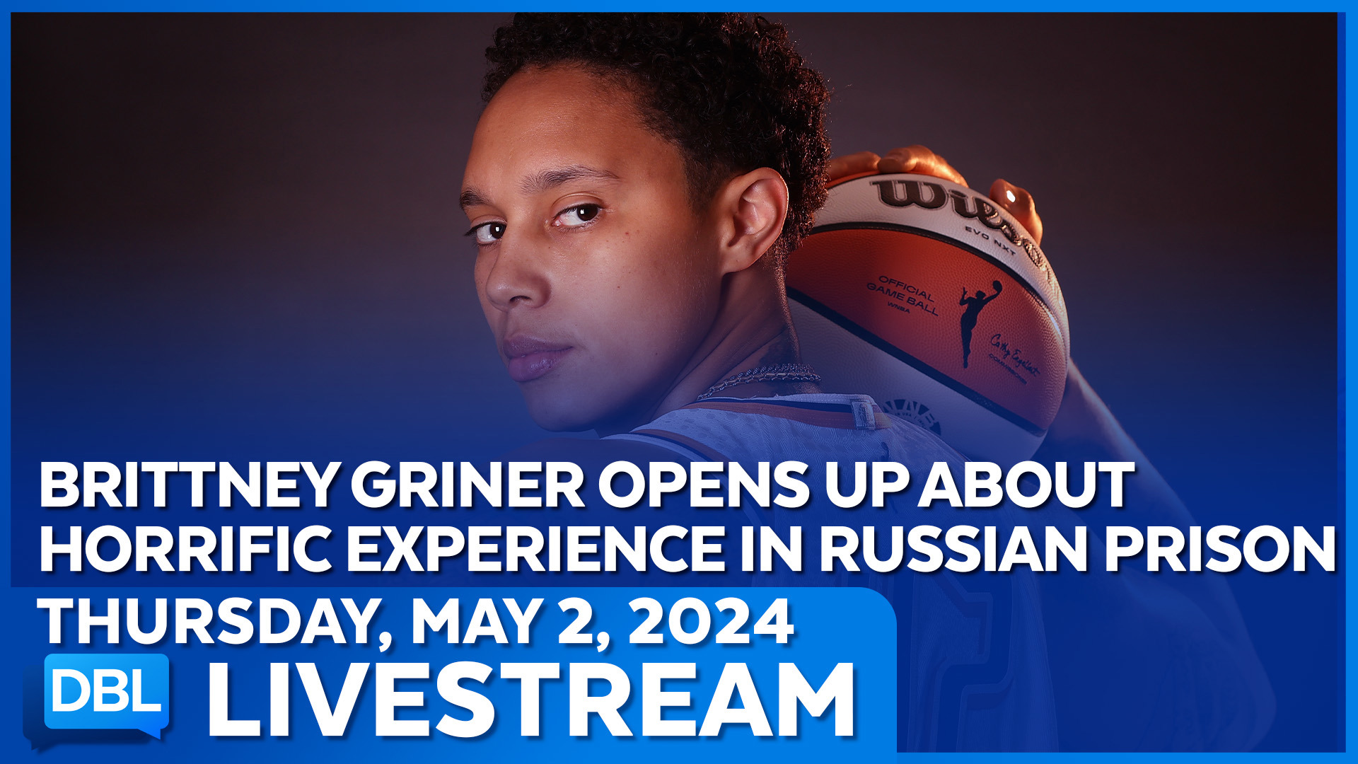 Brittney Griner Opens Up About Her Darkest Moments In Russian Jail