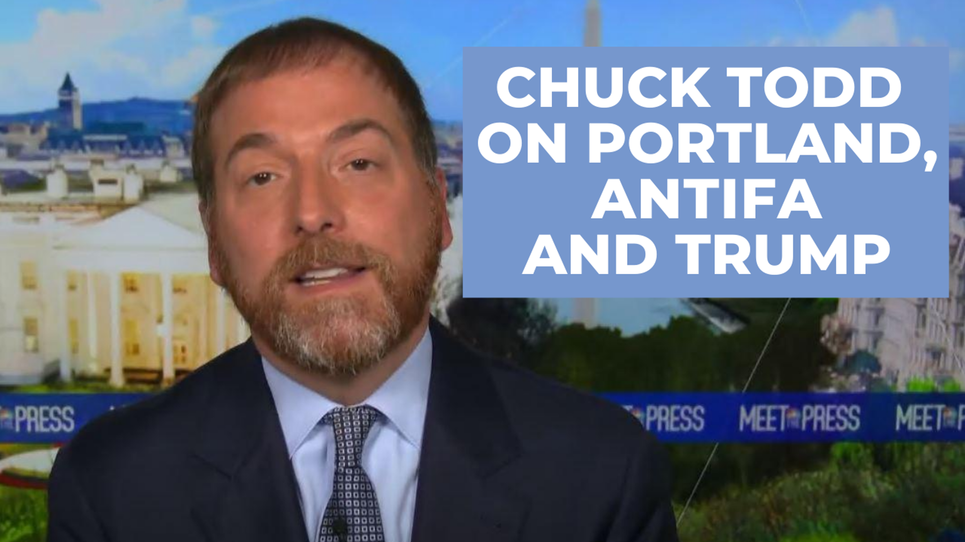NBC's Chuck Todd talks about Portland protests, the right's obsession with Antifa and why he believes President Trump hates mail-in voting so much.