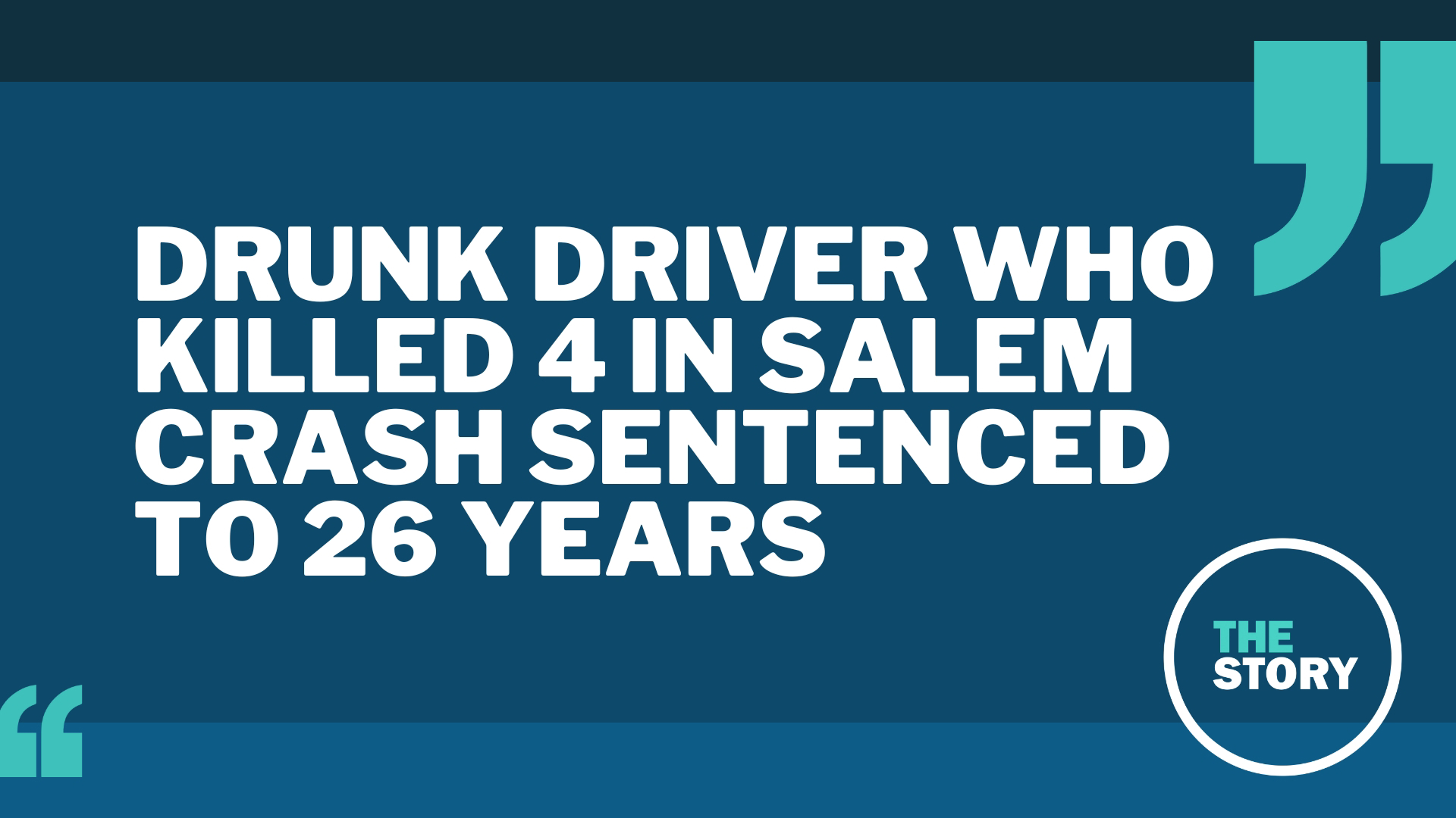 Driver who killed 4 people in Salem crash sentenced to 26 years | kgw.com