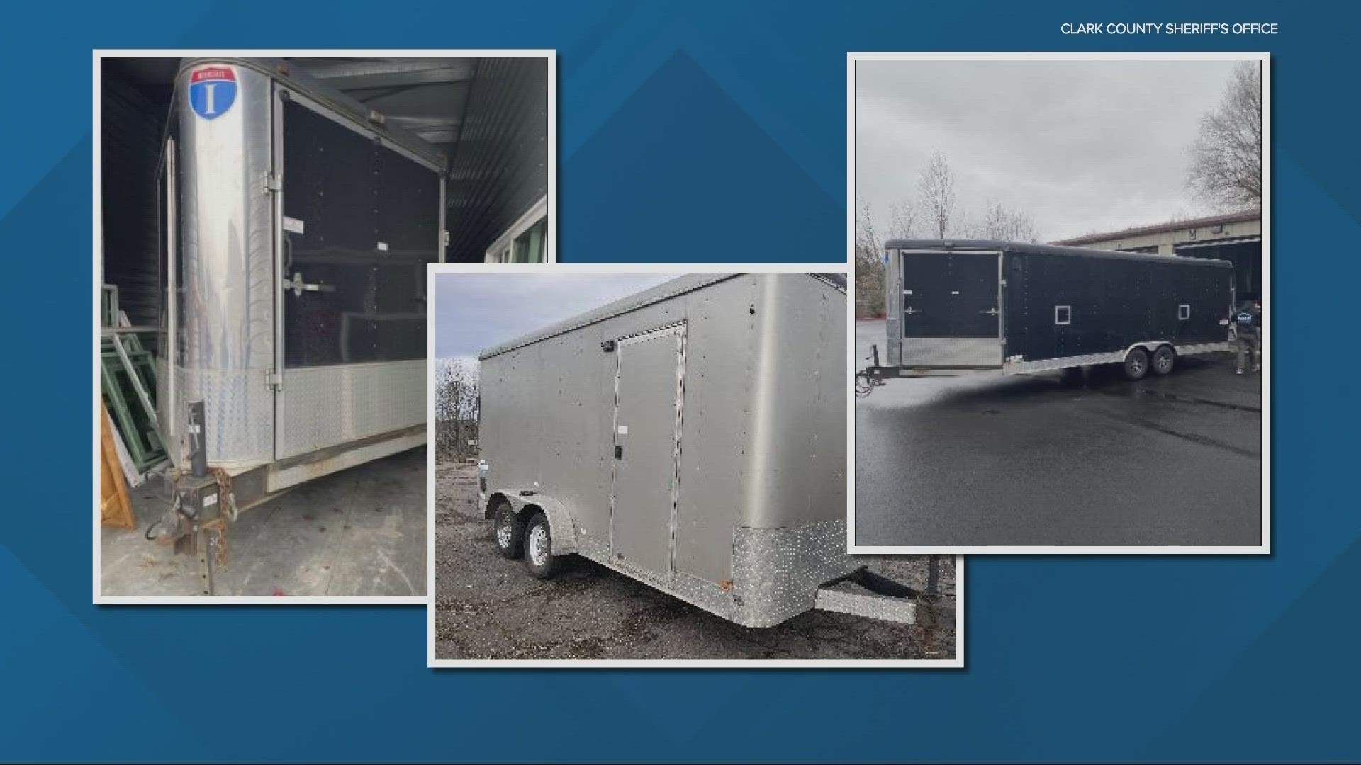 The Clark County Sheriff's Office says they've connected the suspect to six thefts but believe there could be 50 to 60 total stolen trailers.