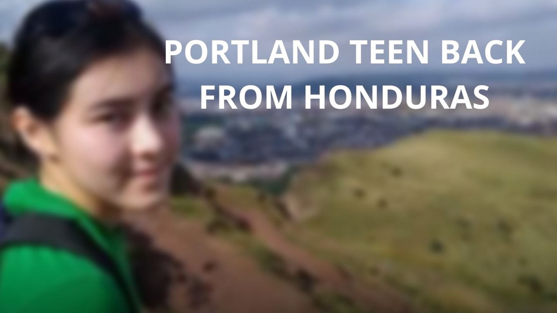 A Portland teen is back home after being stranded in Honduras for over a week