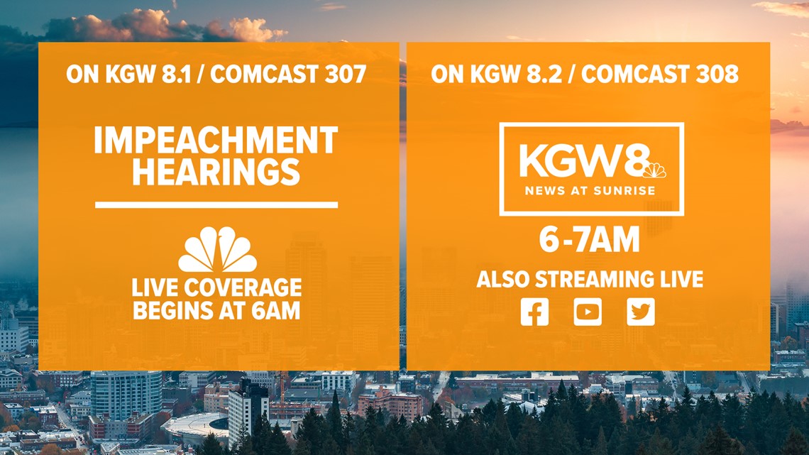 Watch KGW Sunrise here during the impeachment hearing kgw