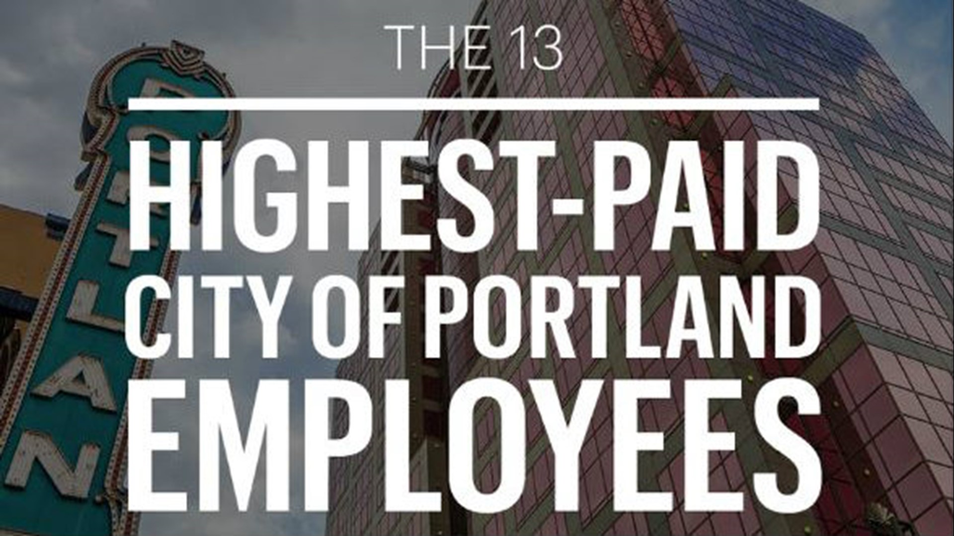The 13 highestpaid city of Portland employees