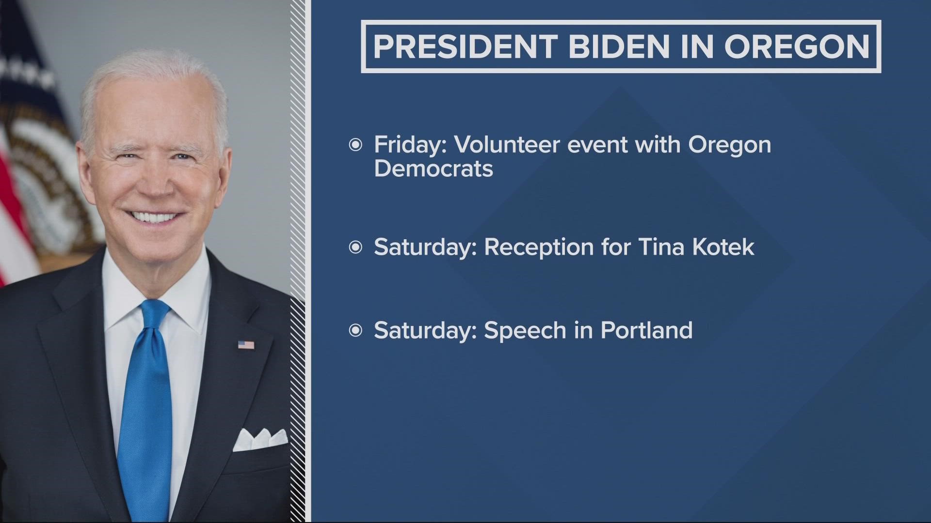 President Biden will be here this week in Oregon.