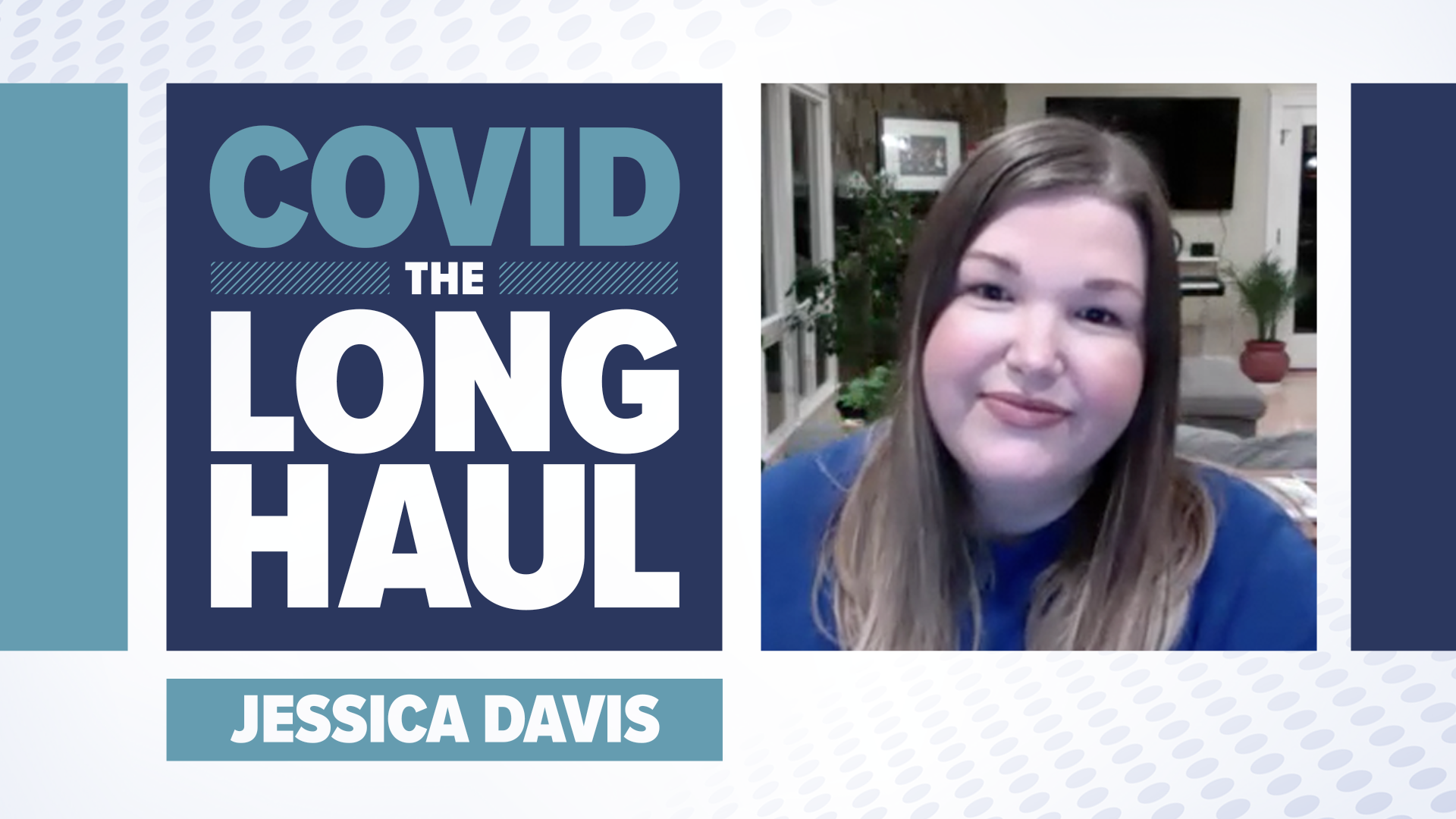 Jessica Davis says her doctors believe she still has a post-viral syndrome now, after first getting sick in March.