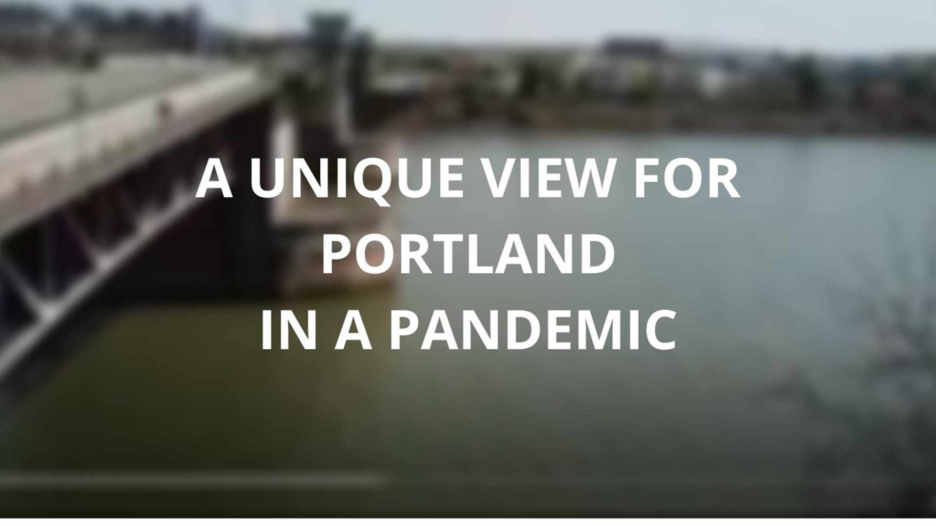 Multnomah County’s lead bridge operator offers a thought-provoking perspective of her city during a pandemic, seen from 30 feet above it.