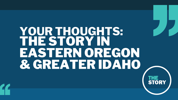 The Story viewers sound off about our eastern Oregon listening tour