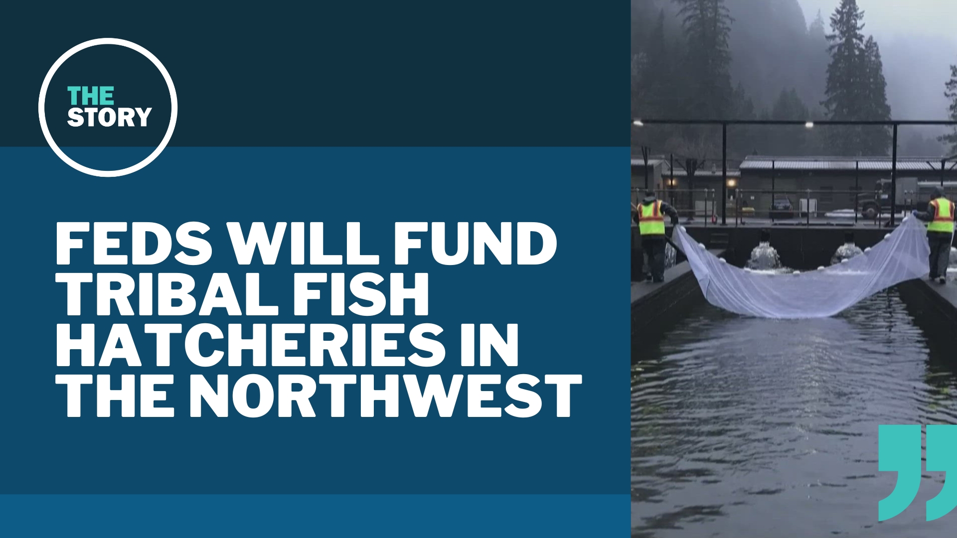 From the Inflation Reduction Act, $240 million will go to tribes for the recovery of salmon populations. That will help with a long backlog of maintenance needs.