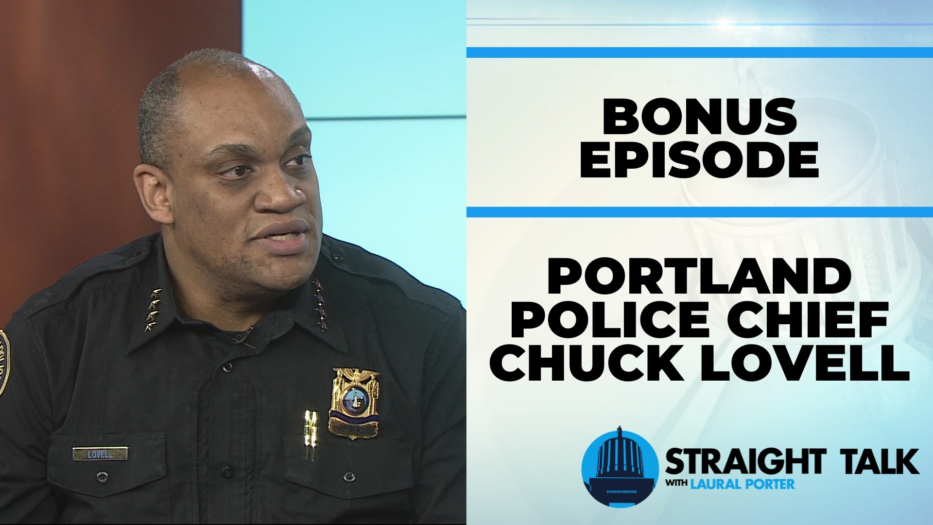 Portland Police Chief Chuck Lovell stuck around for a bonus interview after this week's episode of Straight Talk.