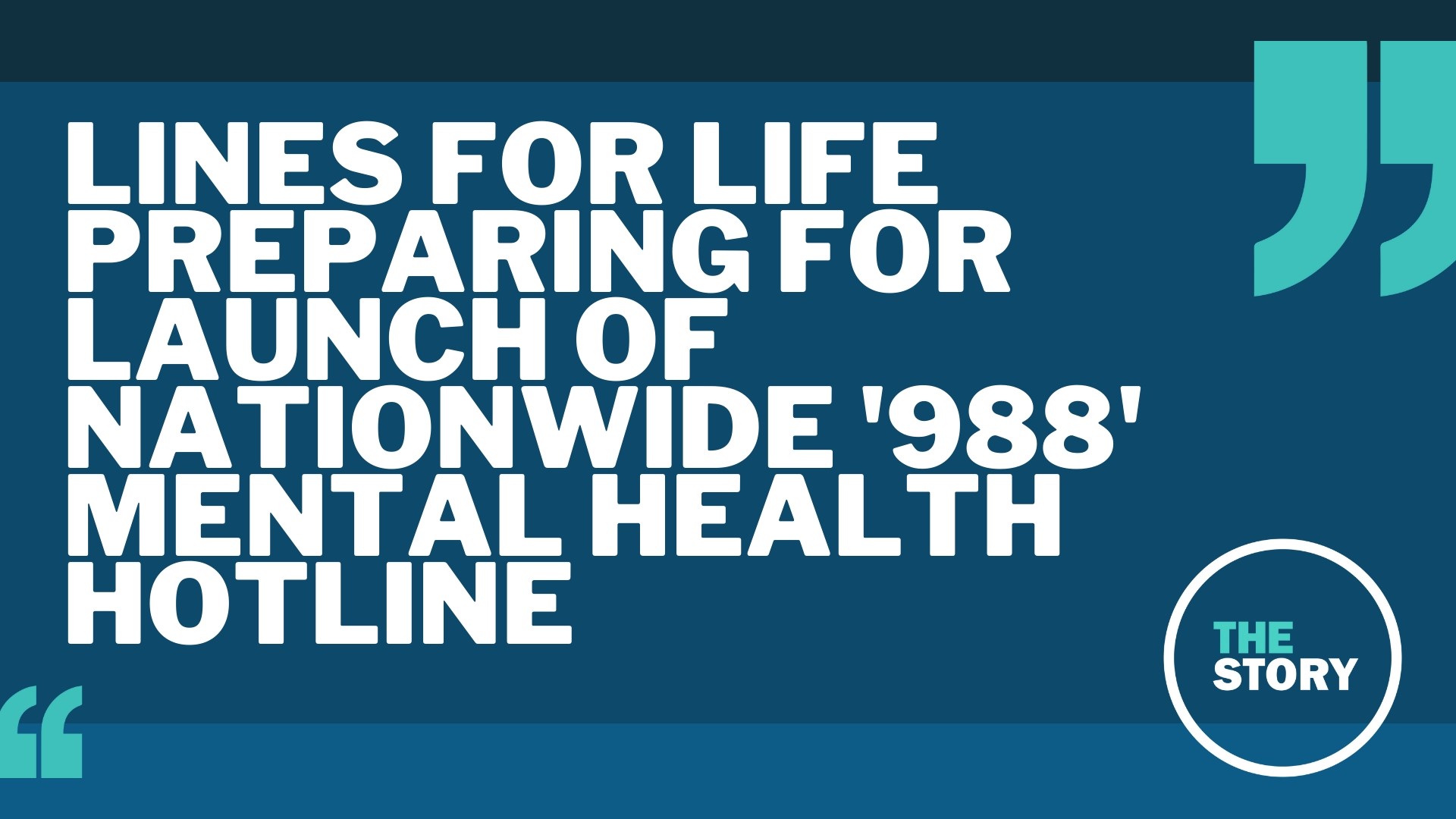 Starting July 16, people struggling with mental health can call 988. Lines for Life CEO Dwight Holton believes the simple number will make a difference.
