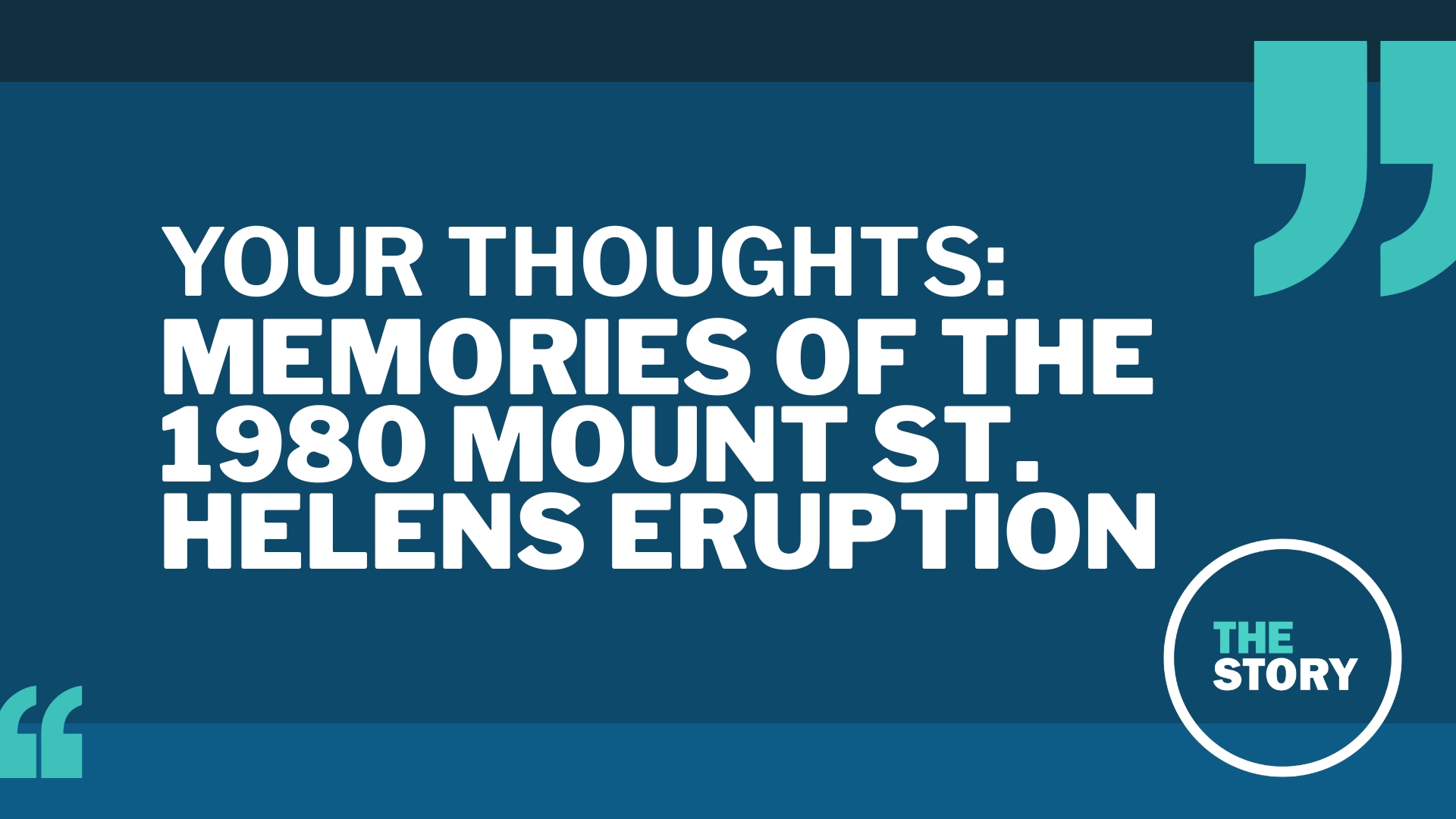 We asked for your memories of the Mount St. Helens eruption on May 18, 1980, and you delivered. Here's what you had to say.