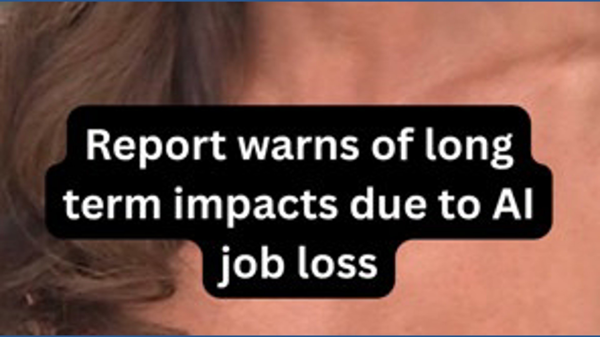 We're starting to see the long-term Impacts of AI-driven job loss | kgw.com