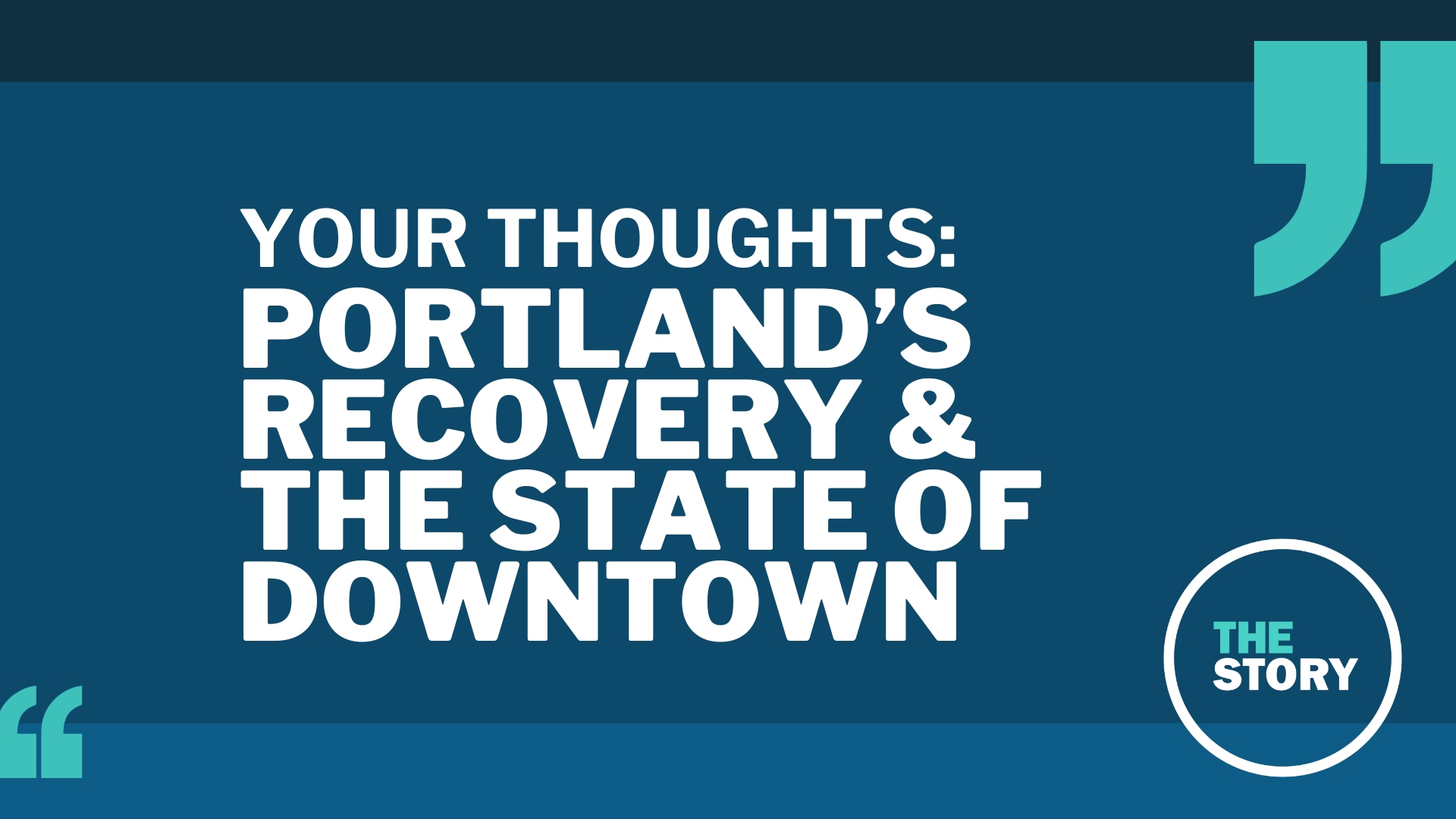 A recent poll we showed you found opinions on Portland's recovery to be mixed, but improving. When we heard from you, opinions were mixed but more negative.