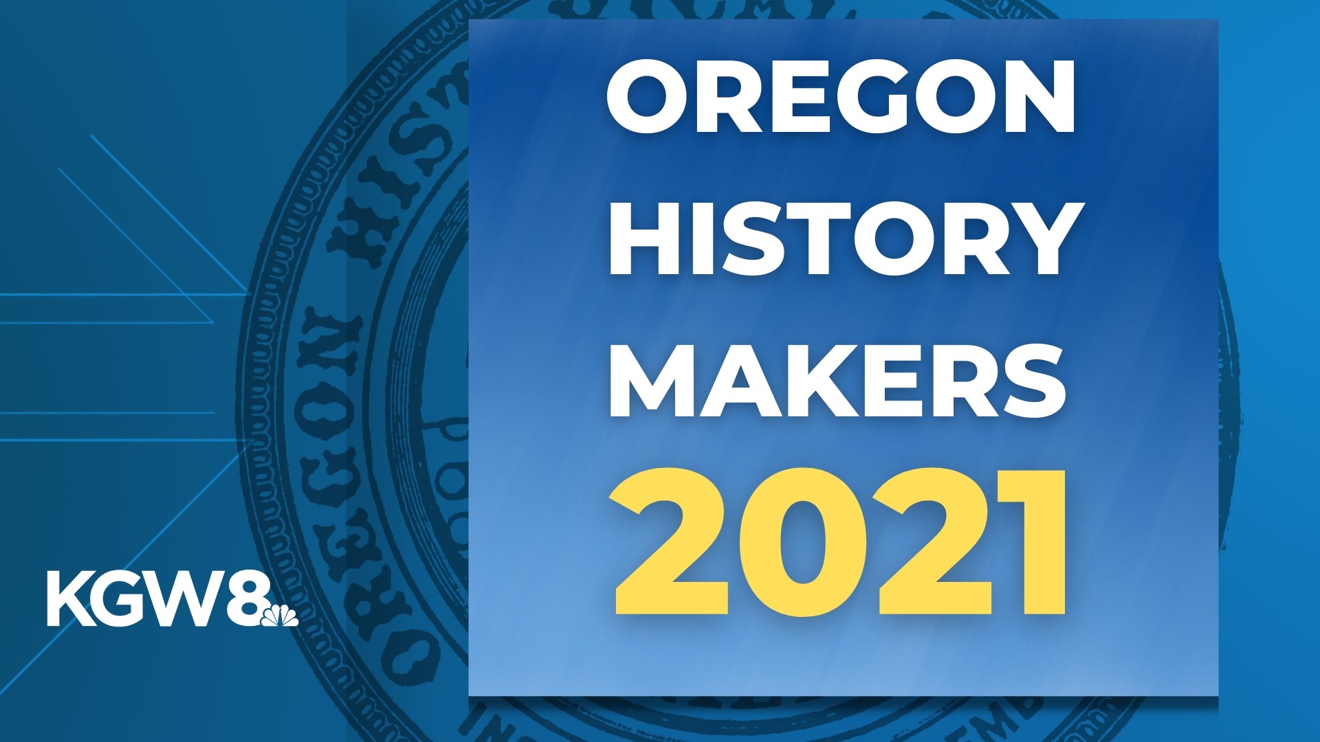 KGW and the Oregon Historical Society present the Oregon History Makers for 2021