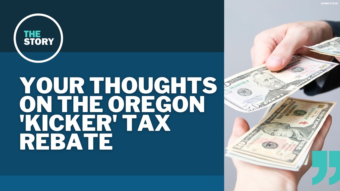 The Story Viewers Sound Off About Oregon s kicker Rebate Kgw