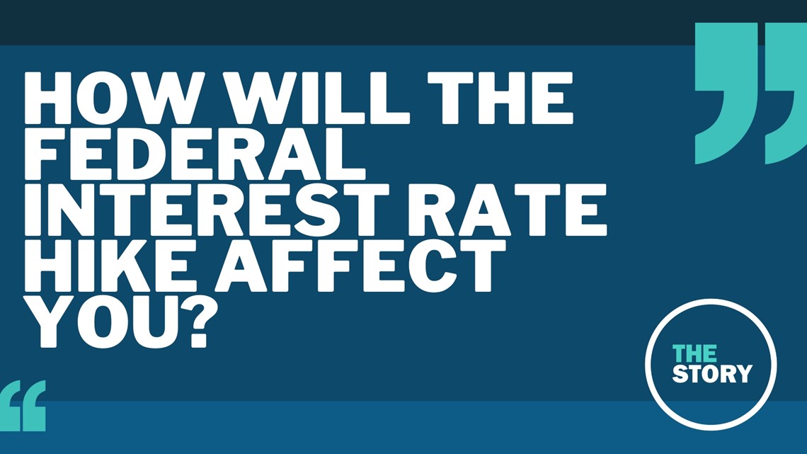 How will the federal interest rate hike affect you?