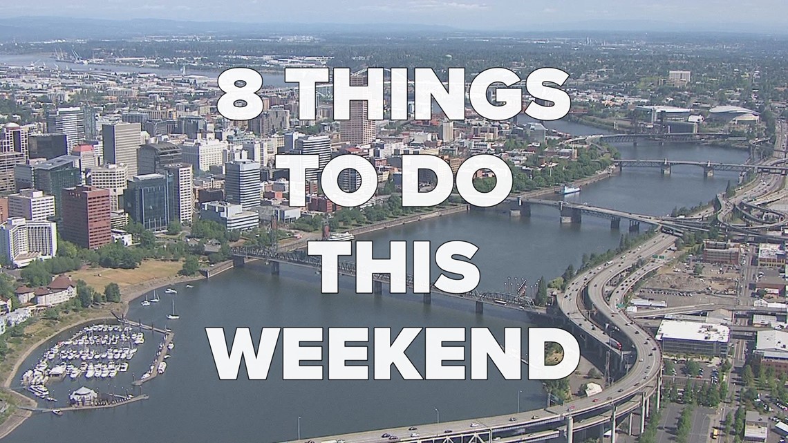8 things to do in Portland this weekend | kgw.com
