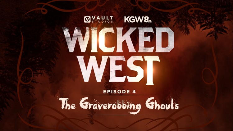 Wicked West Ep. 4: The Graverobbing Ghouls