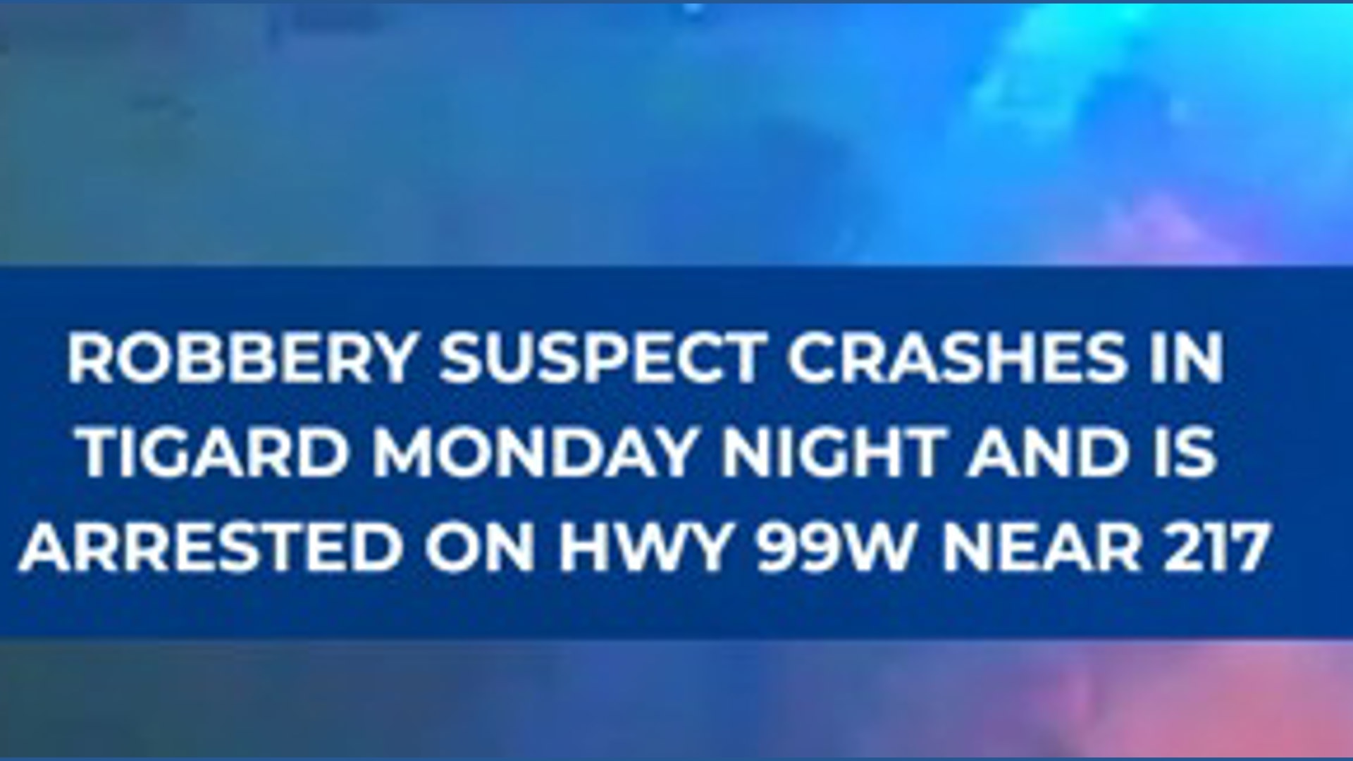 West Linn armed robbery suspect crashes in Tigard | kgw.com