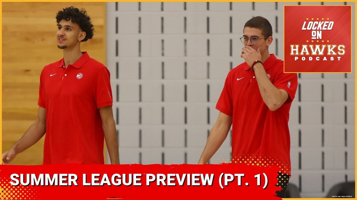 Atlanta Hawks: NBA Las Vegas Summer League Preview, Zaccharie Risacher ...