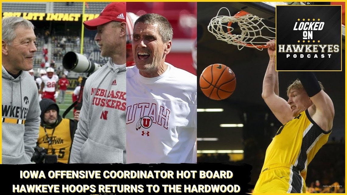 Iowa Football Offensive Coordinator Hot Board, Hawkeye Hoops returns ...