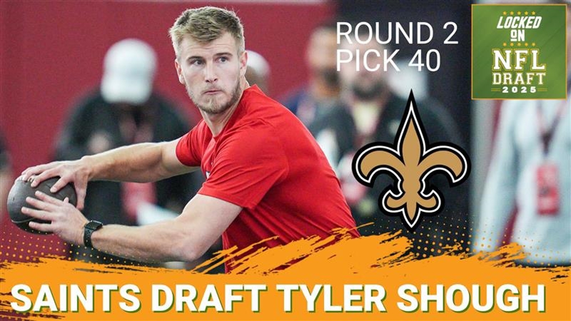 Saints Draft Tyler Shough 40th Overall Amid Criticism