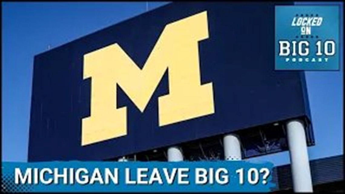Would Michigan Leave Big 10? And Ohio State Falls From 1