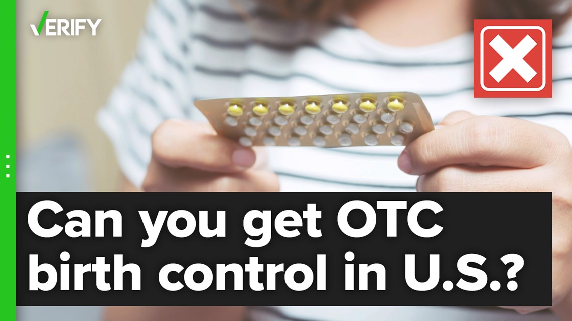 No, you can't currently get an over-the-counter birth control pill in the U.S. | kgw.com